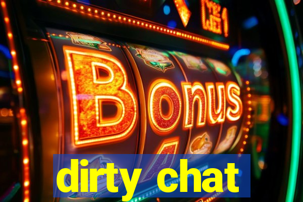 dirty chat